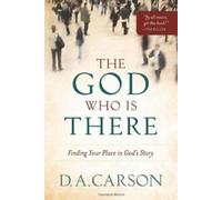 Le Dieu qui est là : Trouver sa place dans l'histoire de Dieu