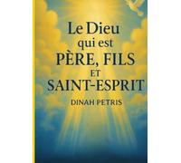 Le Dieu qui est PÈRE, FILS et SAINT-ESPRIT