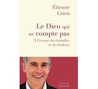 Le Dieu Qui Ne Compte Pas - A L'écoute Des Humiliés Et Des Boiteux