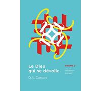 Le Dieu Qui Se Dévoile, Un Guide Pour Découvrir Les Richesses De La Bible - Volume 2