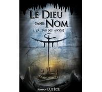 Le Dieu Sans Nom Tome 1 - La Main Des Anciens