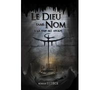 Le Dieu Sans Nom Tome 1 - La Main Des Anciens