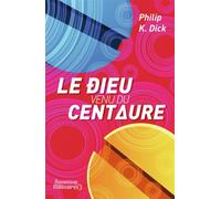 Le dieu venu du Centaure - Philip K. Dick - J'ai Lu - broché - Roman
