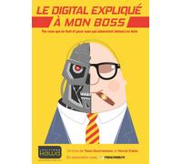Le digital explique a mon boss - par ceux qui en font et pour ceux qui aimeraient (mieux) en faire Pour ceux qui en font et pour ceux qui aimeraient (mieux) en faire - Yann Gourvennec - Kawa - broché 