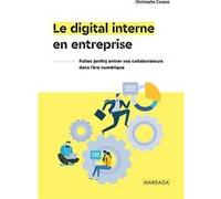 Le digital interne en entreprise Christophe Coupez (Auteur)
