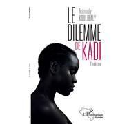 Le dilemme de Kadi Théâtre - Mamady Koulibaly - L'harmattan - broché - Théâtre