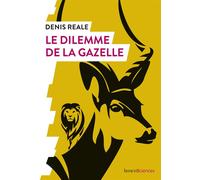 Le dilemme de la gazelle - Denis Réale - Humensciences - broché - Essai