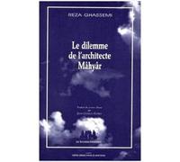 Le dilemme de l'architecte Mâhyâr - Ghassemi Reza - Solitaires Intempestifs - broché - Livre