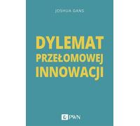 Le dilemme de l'innovation de rupture - Joshua Gans (Buch auf Polnisch)