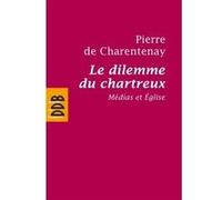 Le Dilemme Du Chartreux - Médias Et Eglise