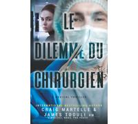 Le Dilemme du chirurgien: Un thriller medical