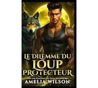 LE DILEMME DU LOUP PROTECTEUR
