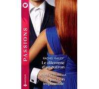 Le dilemme d'un patron / Une passion impossible - Rachel Bailey - Harlequin - Poche - Roman