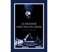 Le dilemme n'est pas un choix - Florian Joguet - Verone Eds - broché - Théâtre