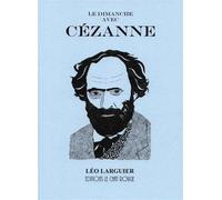 Le dimanche avec cezanne - Léo Larguier - Le Chat Rouge - broché - Roman