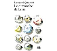 Raymond Queneau – Le dimanche de la vie – Roman – Poche