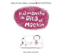 Le dimanche de Rita et Machin - Jean-Philippe Arrou-Vignod - Gallimard jeunesse - broché - Album jeunesse dès 3 ans
