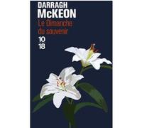 Le Dimanche du souvenir Darragh Mckeon (Auteur), Carine Chichereau (Traduction)