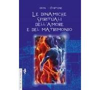 Le Dinamiche Spirituali Dell'amore E Del Matrimonio
