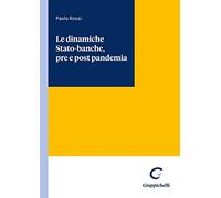 Le dinamiche Stato-banche, pre e post pandemia