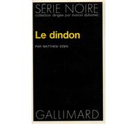 Matthew Eden – Le Dindon – Traduction : Jacqueline Augé – Gallimard Poche