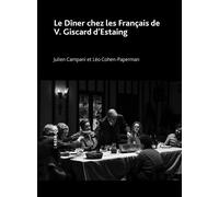 Le dîner chez les français de V. Giscard d'Estaing - CAMPANI - Esse Que - broché - Théâtre