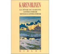 Le Dîner de Babette - Contes d'hiver - Nouveaux contes d'hiver Diane de Margerie (Préface), Solange De La Baume (Traduction), Karen Blixen (Auteur), Marthe Metzger (Traduction)
