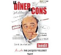 Le dîner de cons par Jacques Villeret Jacques et Alexandre Villeret (Auteur), Francis Veber (Auteur)