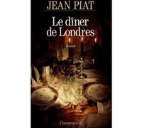 Le Dîner de Londres Jean Piat (Auteur)