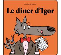 Le dîner d'Igor - Geoffroy de Pennart - Kaleidoscope - cartonné - Album jeunesse