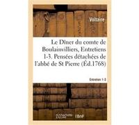 Le Dîner du comte de Boulainvilliers, Entretiens 1-3 Voltaire (Auteur)
