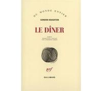 Le Dîner Gordon Houghton (Auteur), Catherine Gibert (Traduction)
