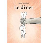 Le dîner - Michel Van Zeveren - Ecole Des Loisirs - relié - Album jeunesse dès 3 ans