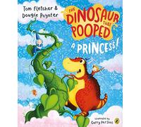 Le dinosaure qui a fait caca à une princesse !