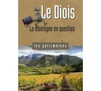 Le Diois la montagne en question - Jean-Noël Couriol - Dauphine Libere - broché - Etude