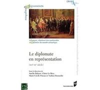 Le diplomate en représentation Amelie Balayre (Auteur), Claire Le Bras (Auteur), Marie-Cécile Pineau (Auteur), Nathan Rousselot (Auteur)