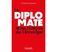 Le Diplomate et les Français de l'étranger - Christian Lequesne - Presses De Sciences Po - broché - Essai