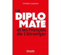 Le diplomate et les Français de l'étranger: Comprendre les pratiques de l'Etat envers sa diaspora