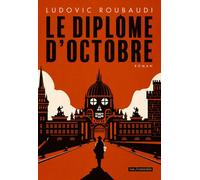 Le diplôme d'octobre - Ludovic Roubaudi - Rue Fromentin - broché - Roman