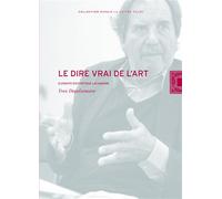 Le dire vrai de l'art Une esthétique lacanienne - Yves Depelsenaire - Lettre Volee - broché - Essai