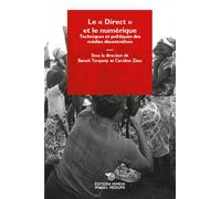 Le "Direct" et le numérique Techniques et politiques des médias décentralisés - Benoît Turquety - Mimesis - broché - Essai