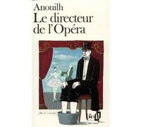 Le Directeur de l'Opéra Jean Anouilh (Auteur)