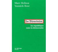 Le Directoire La république sans la démocratie - Marc Belissa - La Fabrique Eds - broché - Essai