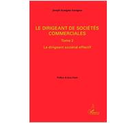 Le Dirigeant De Sociétés Commerciales - Tome 2, Le Dirigeant Sociétal Effectif