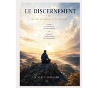 Le Discernement: De l'art de choisir à l'art de vivre