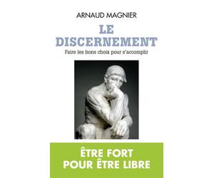 Le Discernement Identifier ses priorités et s'affirmer - Arnaud Magnier - Du Toucan Eds - broché - Guide