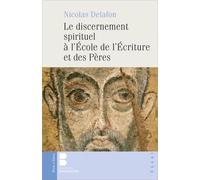 Le Discernement Spirituel À L'école De L'écriture Et Des Pères