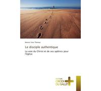 Le disciple authentique - Nestor Yves Thomas - Croix Du Salut - broché - Essai