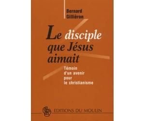 Le disciple que Jésus aimait : Témoin d'un avenir pour le christianisme (Jean 13-17)