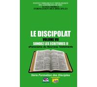 LE DISCIPOLAT - VOLUME VII: SONDEZ LES ECRITURES II - « Panorama du Nouveau Testament »